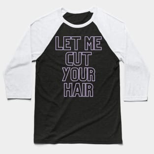 Barber quote Baseball T-Shirt